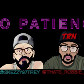 No Patience by Drew Skez