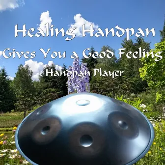 Healing Handpan Gives You a Good Feeling by Handpan Player