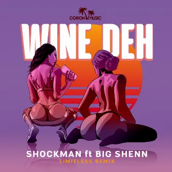 Wine Deh (Limitless Remix) by Big Shenn