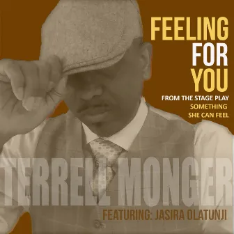 Feeling for You (From The Something She Can Feel Stage Play) by Terrell Monger