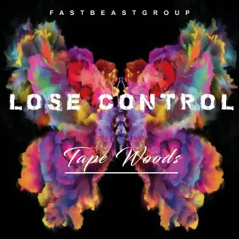 Lose control by Tape Woods