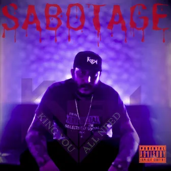 Sabotage by King You All Need