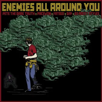 Ememies All Around You by Pete the Dark Truth