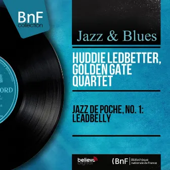 Jazz de poche, no. 1 : Leadbelly (Mono version) by Huddie Ledbetter