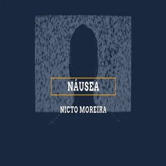 Náusea by Nicto Moreira