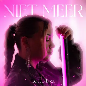 Niet Meer by Lotte Lizz