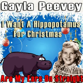 I Want a Hippopotamus for Christmas / Are My Ears on Straight by Gayla Peevey