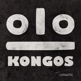 Lunatic by KONGOS