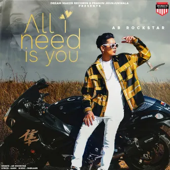 All I Need Is You by AB Rockstar