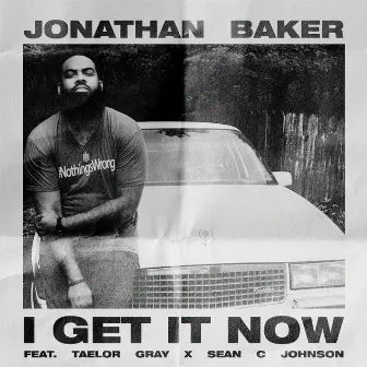 I Get It Now by Jonathan Baker