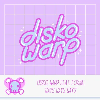 Gays Gays Gays by Disko Warp