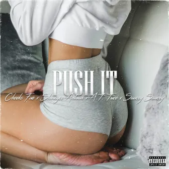 Push It by Cheeko Fue