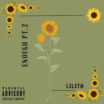 Enough Pt. 2 by Lilith