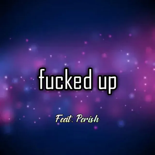 fucked up