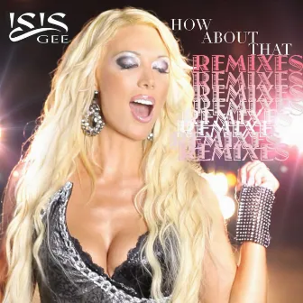 How About That [Remixes] by Isis Gee