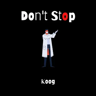 Don't Stop by Koog