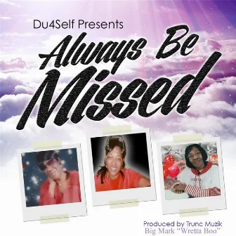 Always Be Missed by Big Mark