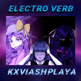 Electro Verb by KXVIASHPLAYA