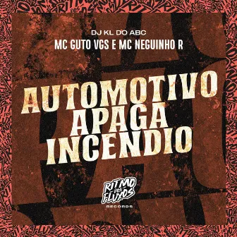 Automotivo Apaga Incendio by Dj kl do abc