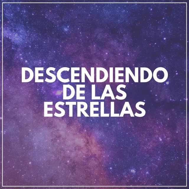 Descendiendo de las Estrellas