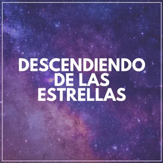 Descendiendo de las Estrellas by El hada de las canciones de cuna