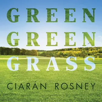 Green Green Grass by Ciarán Rosney