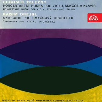 Železný: Concertant Music - Drejsl: Symphony for String Orchestra by Lubomír Malý