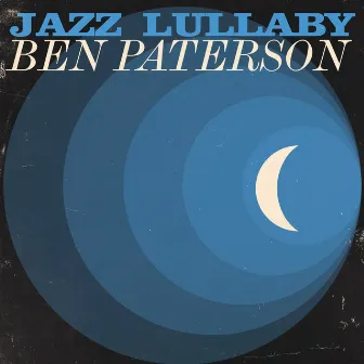 Jazz Lullaby by Ben Paterson