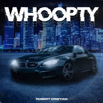 Whoopty by Robert Cristian