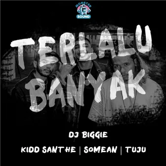 Terlalu Banyak by Kidd Santhe