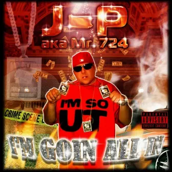 I'm Goin All In by Jp Mr. 724