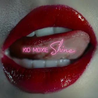 Shine by Kid Moxie