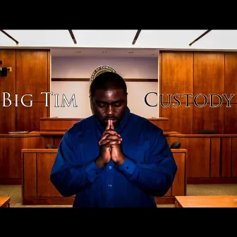 Custody by Big Tim