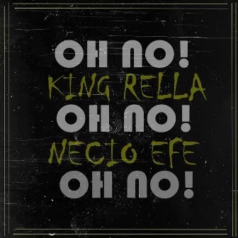 OH NO! (Remastered) by KING RELLA