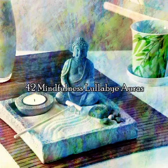 42 Mindfulness Lullabye Auras by Tranquility Spree