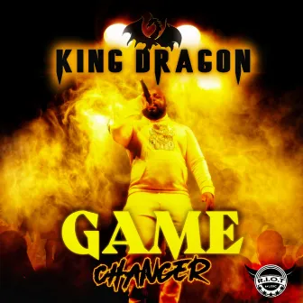 Game Changer by King Dragon