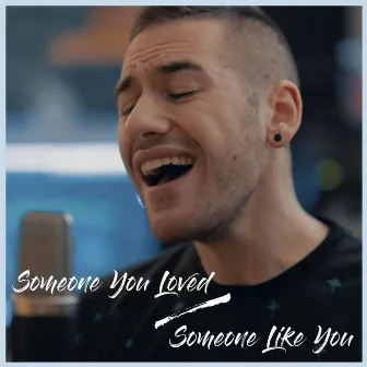 Someone You Loved / Someone Like You by Stephen Scaccia