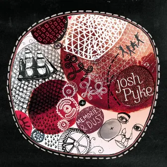 Memories & Dust by Josh Pyke