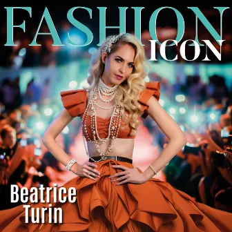 Fashion Icon by Beatrice Turin