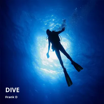 Dive by Frank D