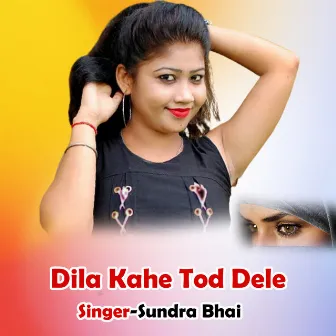 Dila Kahe Tod Dele by Sundra Bhai