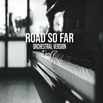 Road So Far (Orchestral Version) by TonyZ