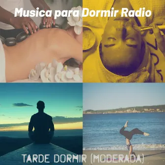 Tarde Dormir (Moderada) by Musica para Dormir Radio