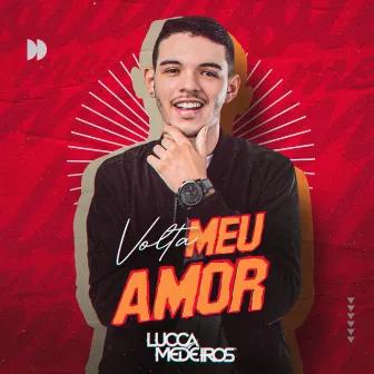 Volta Meu Amor by Lucca Medeiros