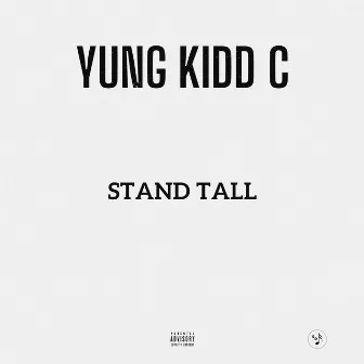 Stand Tall by Yung Kidd C