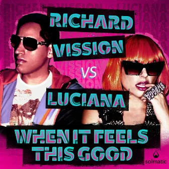 When It Feels This Good - Single by Richard Vission