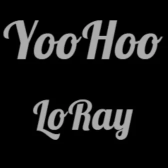 YooHoo (Single Version) by LoRay