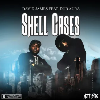 Shell Cases by David Jame$