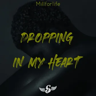 Dropping in my heart by millforlife