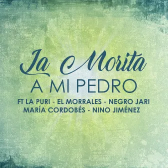 A Mi Pedro by El Morrales